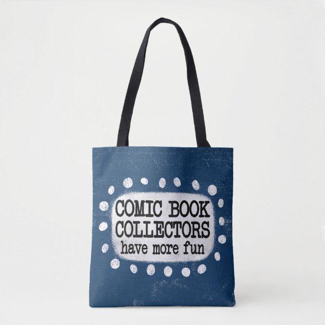 Comic Book Collectors Have More Fun Tote Bag (Front)