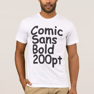comic sans bold 200 pt T-Shirt