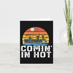 Comin In Hot Pontoon Boat Funny Boating Lake Gift Card