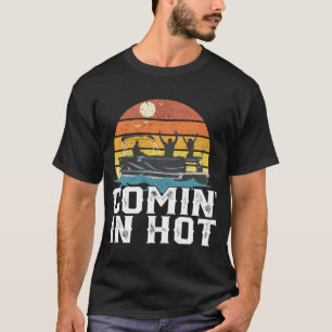 Comin In Hot Pontoon Boat Funny Boating Lake Gift T-Shirt