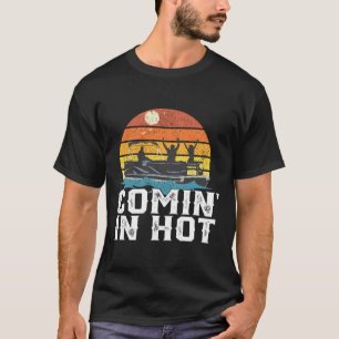 Comin In Hot Pontoon Boat Funny Boating Lake Gift T-Shirt