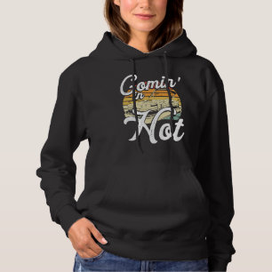 Comin In Hot Pontoon Boat Hoodie