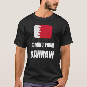 Coming from Bahrain T-Shirt