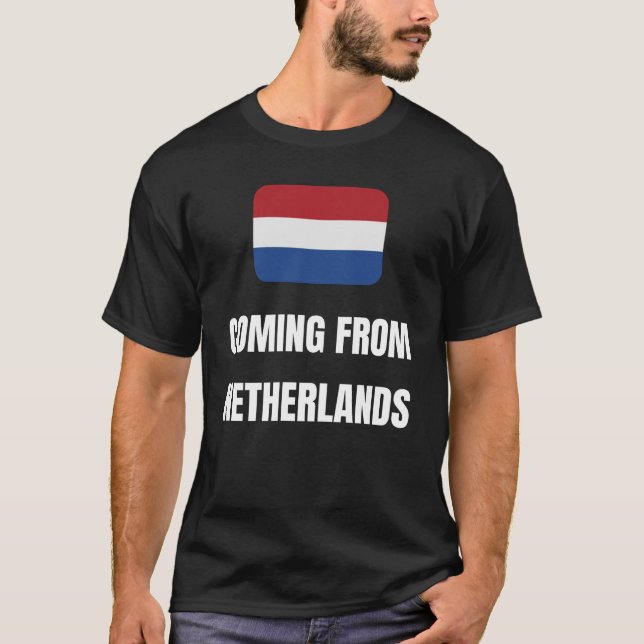 Coming from Netherlands T-Shirt (Front)