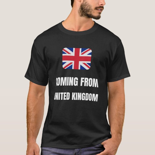 Coming from United Kingdom T-Shirt (Front)