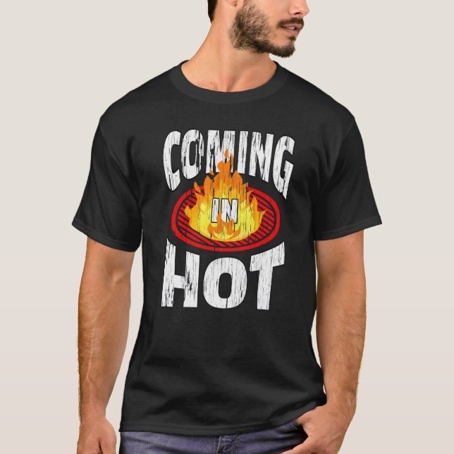 Coming In Hot Paint Peel Distress Fire Flame Grill T-Shirt (Front)
