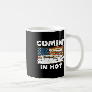 Coming In Hot Pontoon Boat Captain River Lake Boat Coffee Mug