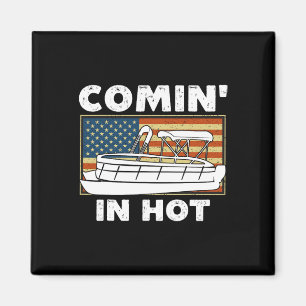 Coming In Hot Pontoon Boat Captain River Lake Boat Magnet