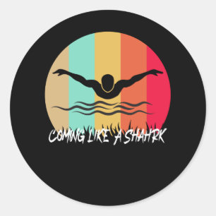 Coming Like A Shark - Fast Swimmer Classic Round Sticker