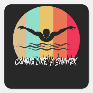 Coming Like A Shark - Fast Swimmer Square Sticker