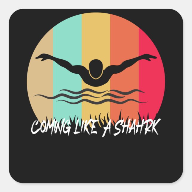 Coming Like A Shark - Fast Swimmer Square Sticker (Front)