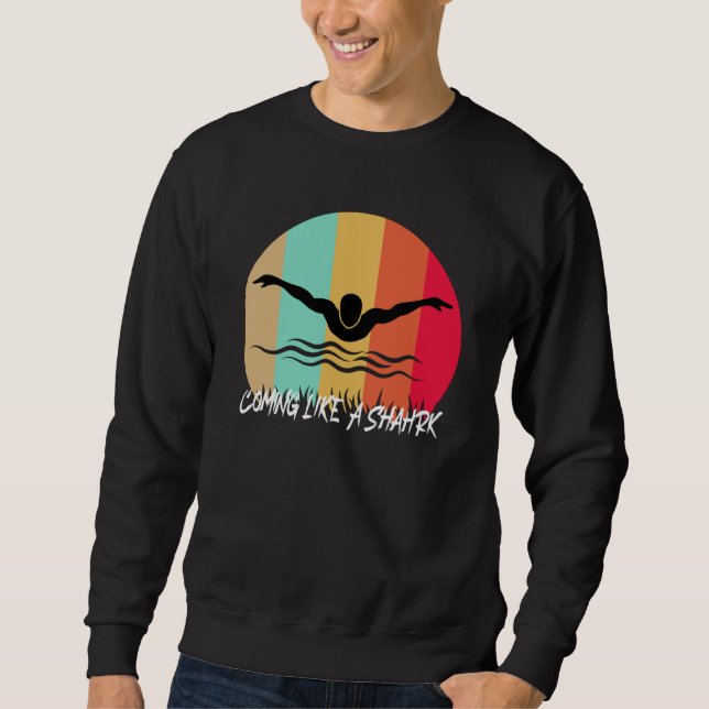 Coming Like A Shark - Fast Swimmer Sweatshirt (Front)