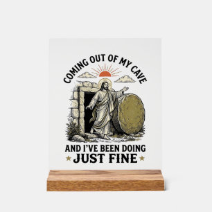 Coming Out of My Cave Christian Resurrection Shirt Acrylic Sign