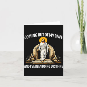 Coming Out of My Cave Easter Jesus Resurrection Card