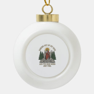 Coming Out of My Cave Resurrection Lyric Shirt Des Ceramic Ball Christmas Ornament