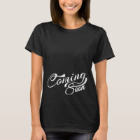 Coming Soon Maternity T-Shirt