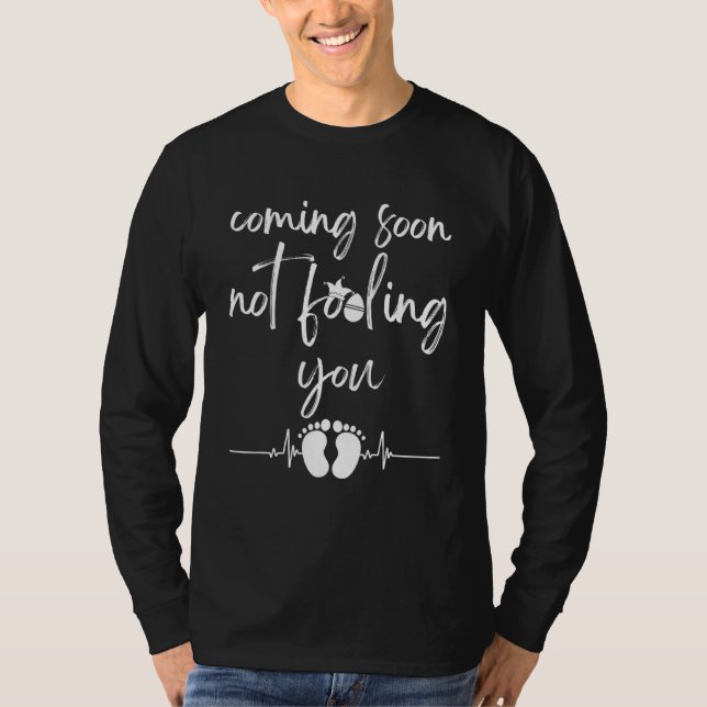 Coming Soon Not Fooling You T-Shirt (Front)