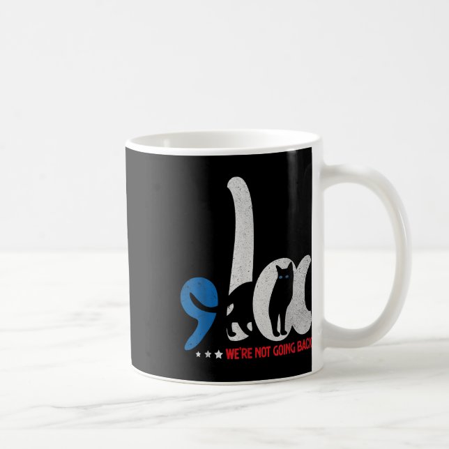 Comma La Cat Kamala Harris We're Not Going Back  Coffee Mug (Right)