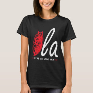 Comma La Cat Lady We're Not Going Back T-Shirt