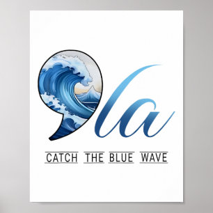 Comma La Catch The Blue Wave Vote Kamala President Poster