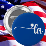 Comma La | Kamala Harris Blue 6 Cm Round Badge<br><div class="desc">support Kamala Harris Funny Comma La Kamala Harris Punctuation La Election Vote</div>