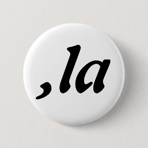 Comma La Kamala Harris - customised text design 6 Cm Round Badge