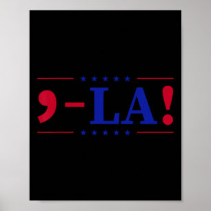 Comma La Kamala Harris For President 2024 Funny Us Poster