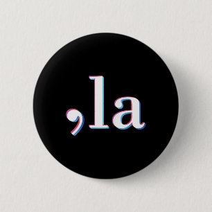Comma La Kamala Harris Funny 1  6 Cm Round Badge