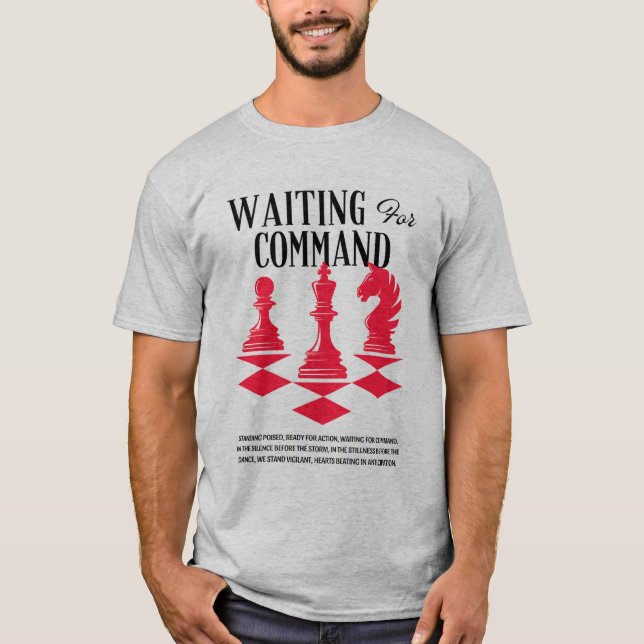 "Command Awaited: Ready for Action" T-Shirt (Front)