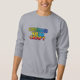 Command Your Craft Sweatshirt