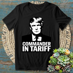 Commander In Tariff - Hilarious Political Pun T-Shirt