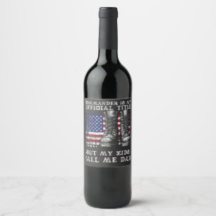 Commander is my official title kids call me dad wine label