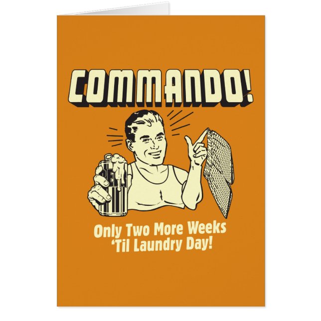 Commando: 2 Weeks Till Laundry Day (Front)