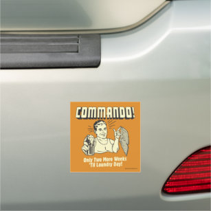 Commando: 2 Weeks Till Laundry Day Car Magnet