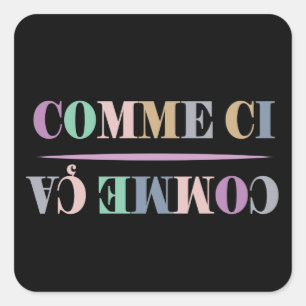 Comme Ci Comme Ca French Square Sticker