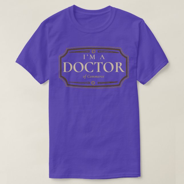 Commerce Doctorate Degree PhD Graduation Gift T-Shirt (Design Front)