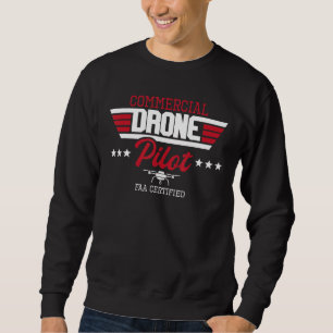 Commercial Drone Pilot  Aviator Quadcopter Faa Cer Sweatshirt