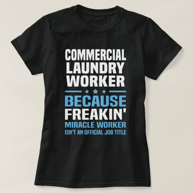 Commercial Laundry Worker T-Shirt (Design Front)