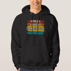 Commercial Pilot , World's Okayest Commercial Pilo Hoodie