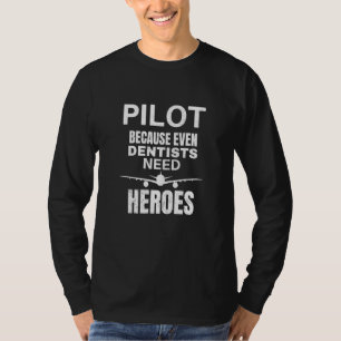 Commercial Private Aeroplane Helicopter Pilot Dent T-Shirt