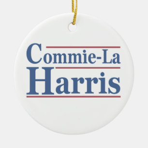 Commie-La Harris 2024 Funny Anti Kamala Harris Ceramic Ornament