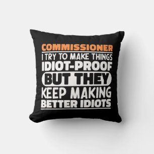 Commissioner I Try To Make Things Funny Sayings Cushion
