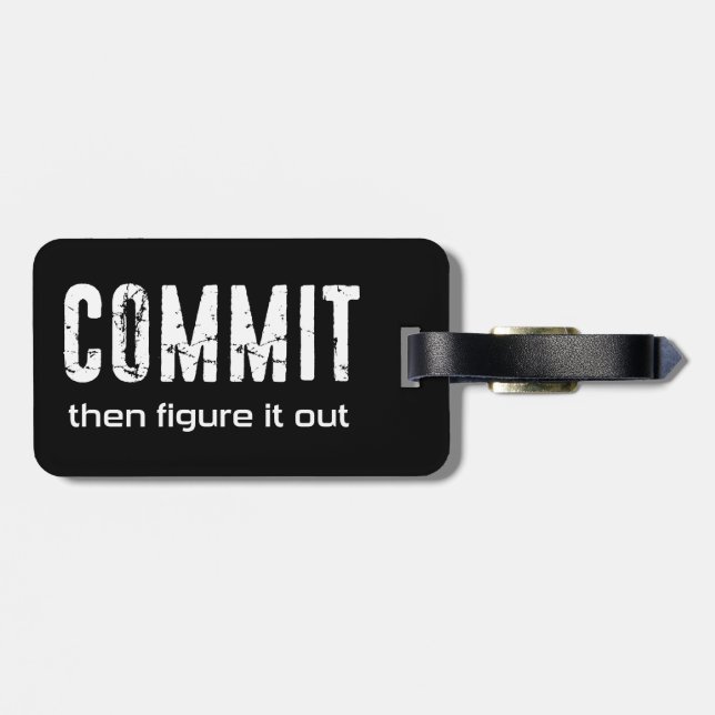 Commit Then Figure It Out Luggage Tag (Back Horizontal)