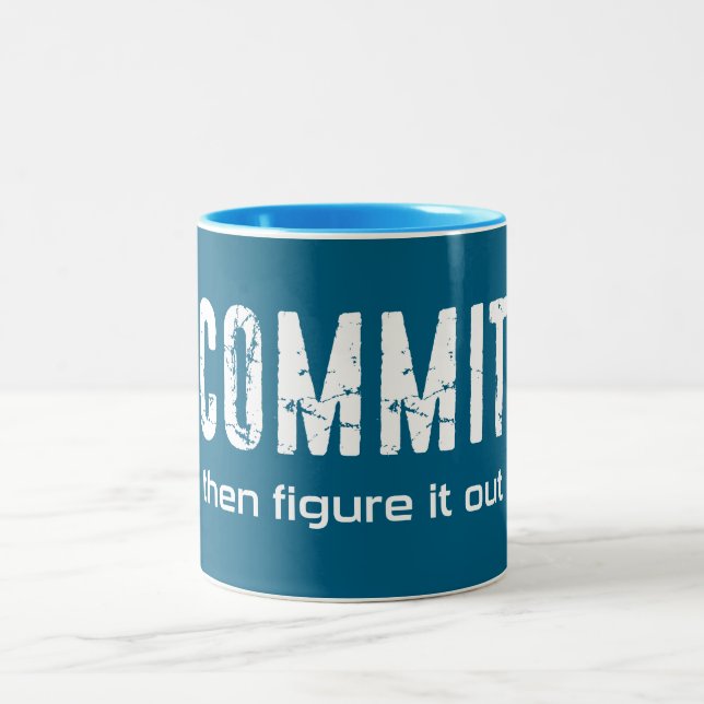 Commit Then Figure It Out Two-Tone Coffee Mug (Center)