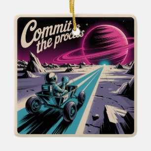 Commit To The Process Ceramic Ornament