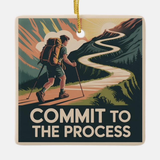 Commit To The Process Ceramic Ornament (Front)