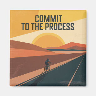 Commit To The Process Magnet
