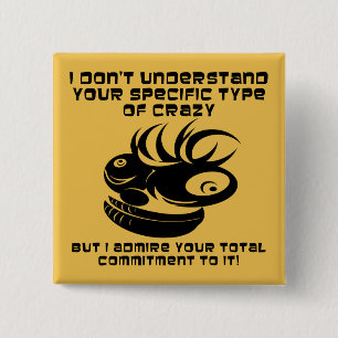 Commitment to Crazy Funny Button Badge Pin