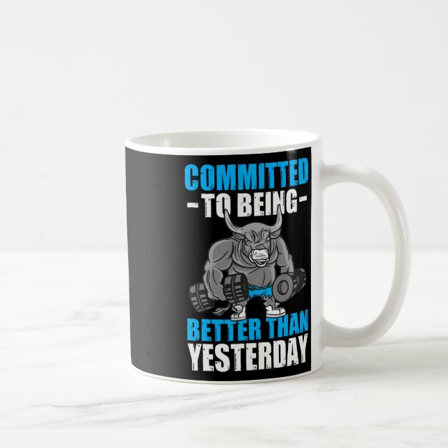 Committed To Being Better Gym Funny Bodybuilding  Coffee Mug (Right)