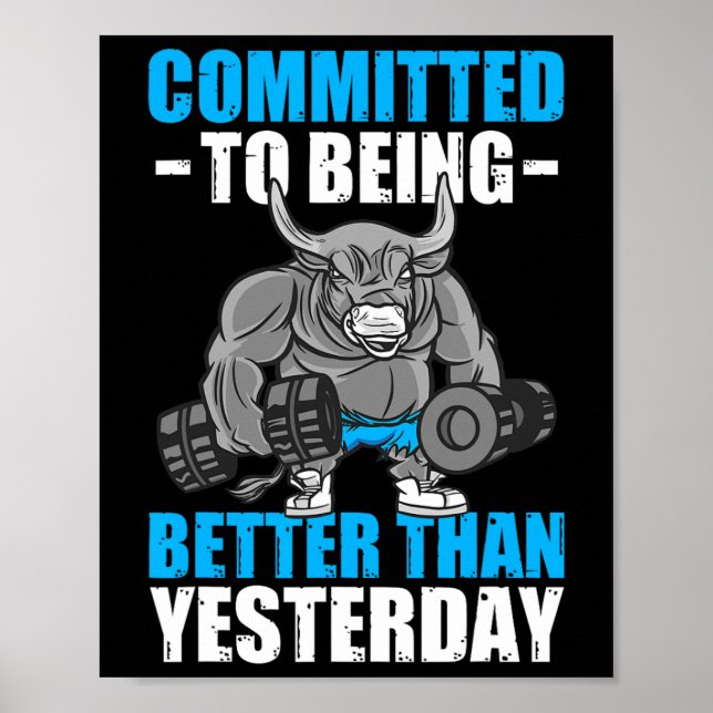 Committed To Being Better Gym Funny Bodybuilding  Poster (Front)